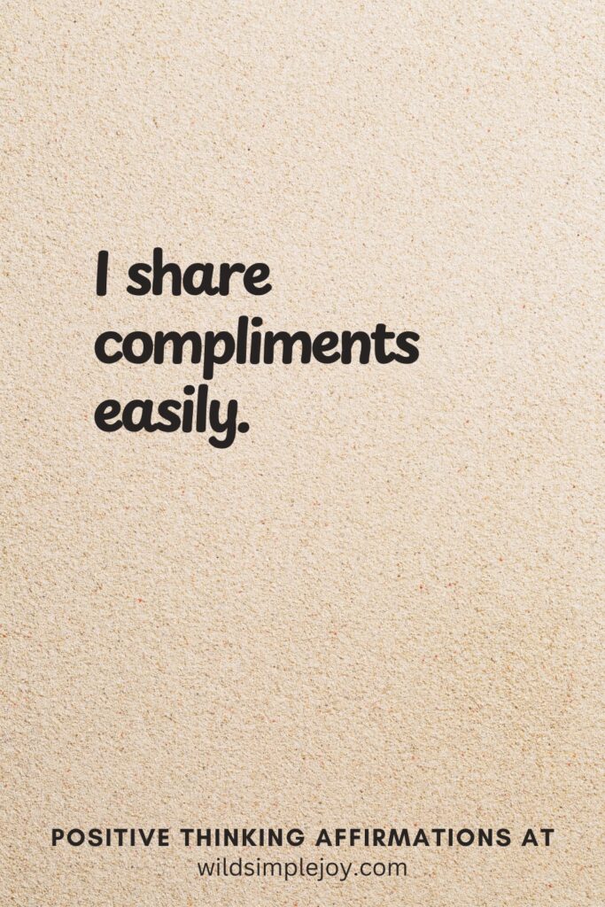 Vertical pin image on cream background with text overlay, I share compliments easily. Positive Thinking Affirmations at wildsimplejoy.com