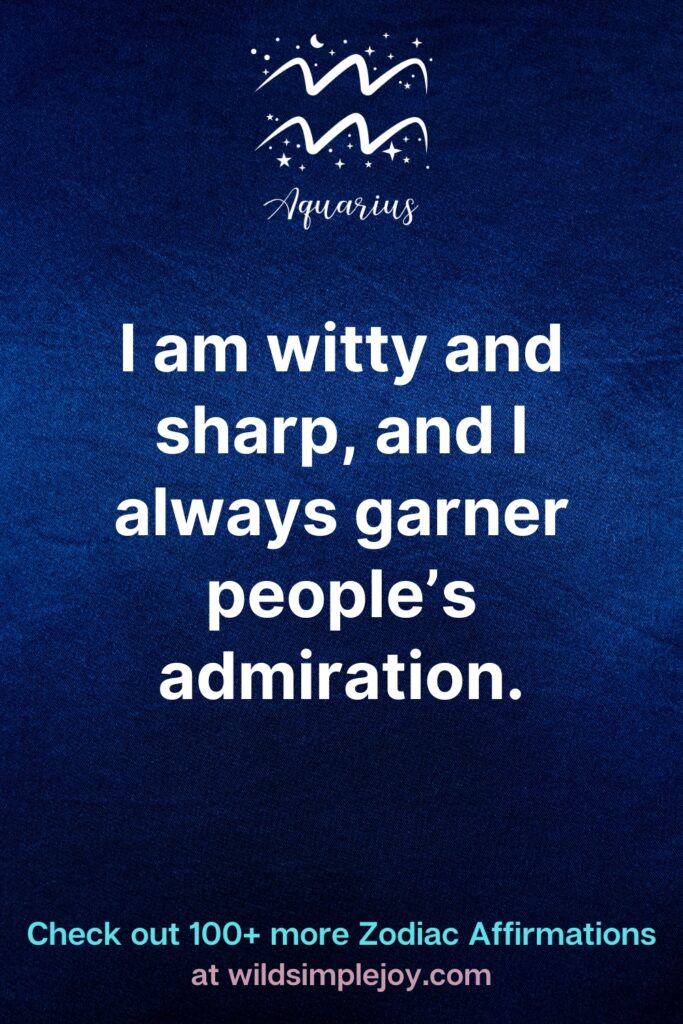 Aquarius Affirmations I am witty and sharp