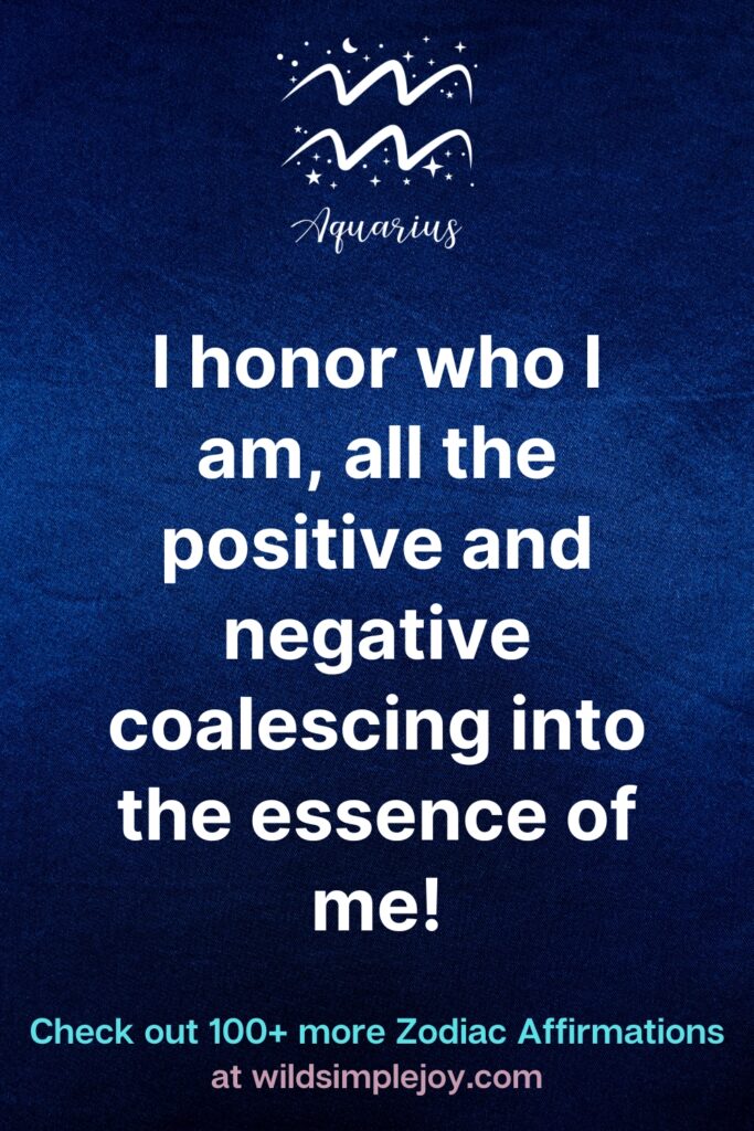 Aquarius Affirmations I honor who I am