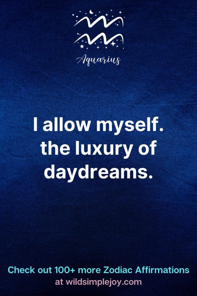 I allow myself luxury Aquarius Affirmations