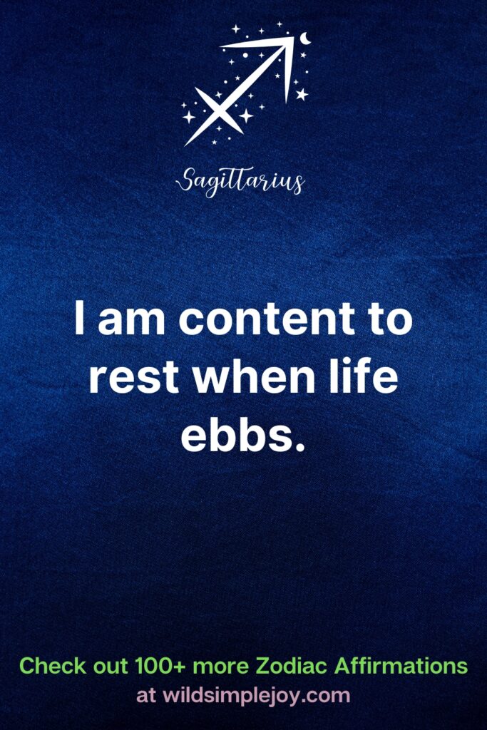 I am content to rest Affirmations for Sagittarius