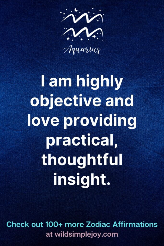 I am highly objective Aquarius Affirmations