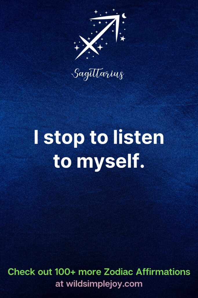 I stop to listen to myself Sagittarius Affirmation Zodiac