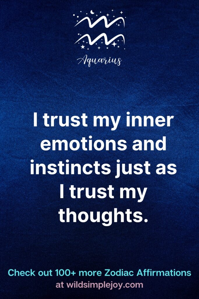 I trust my inner emotions Aquarius Affirmations