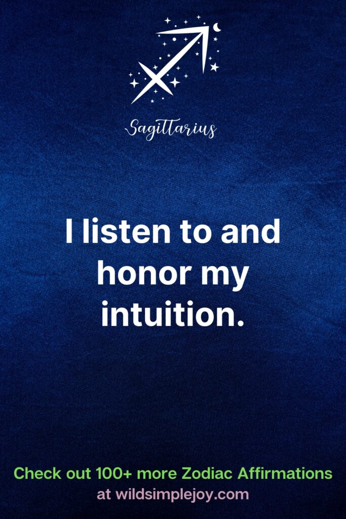 Sagittarius Affirmation Zodiac I listen to and honor my intuition