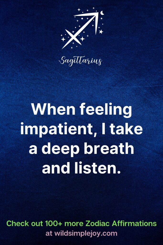 When feeling impatient Sagittarius Affirmation Zodiac