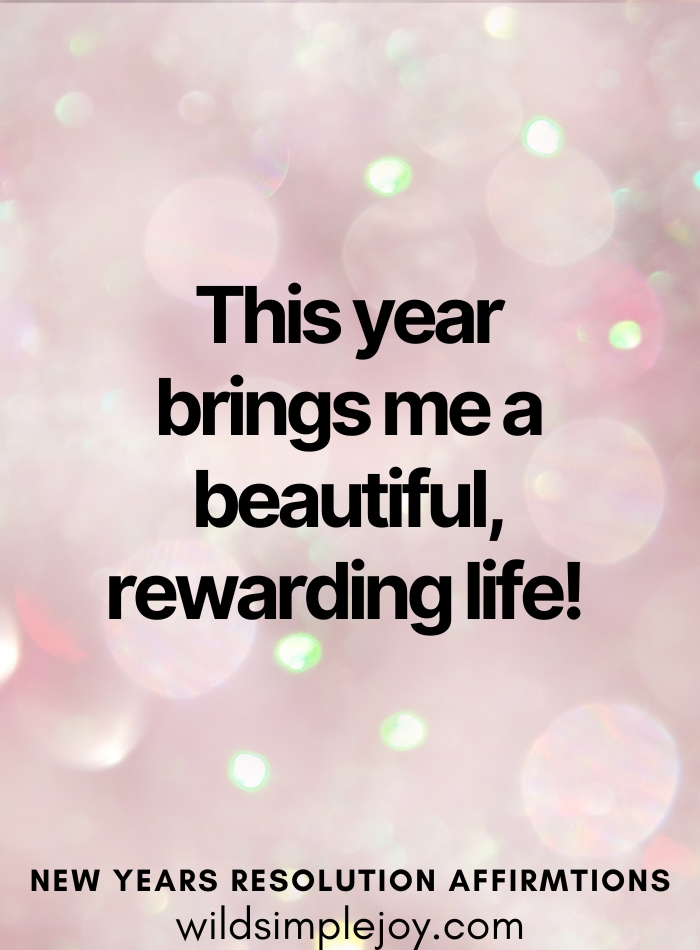 This year brings me a beautiful rewarding life! 2026