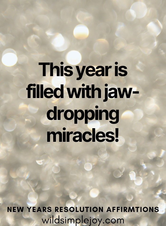This year is filled with jaw dropping miracles New Year affirmation