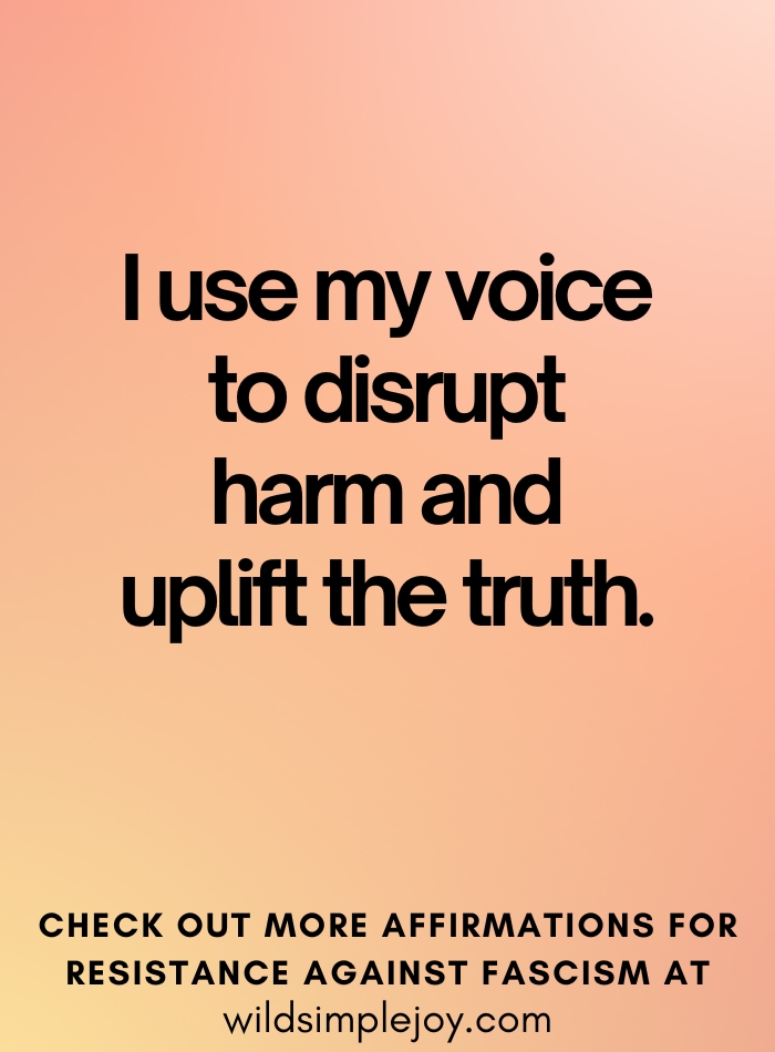 I use my voice to disrupt harm and uplift the truth