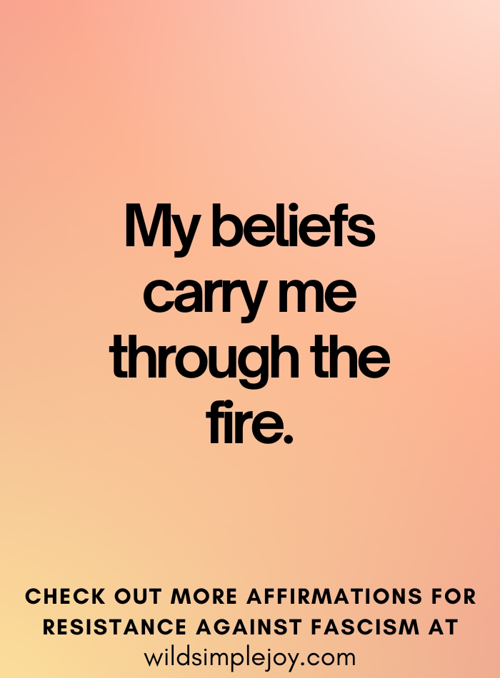My beliefs carry me through the fire