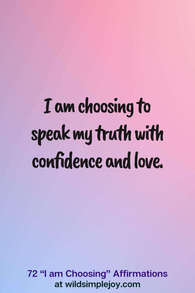 Vertical pin image on blue and pink background with text overlay, I am choosing to speak my truth with confidence and love. 72 I am Choosing Affirmations at wildsimplejoy.com