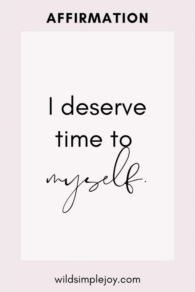 I deserve time to myself I trust my intuition positive affirmations for moms