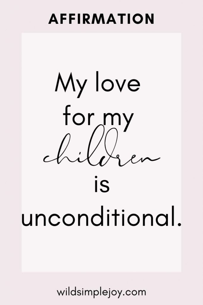 My love for my children is unconditional positive affirmations for moms
