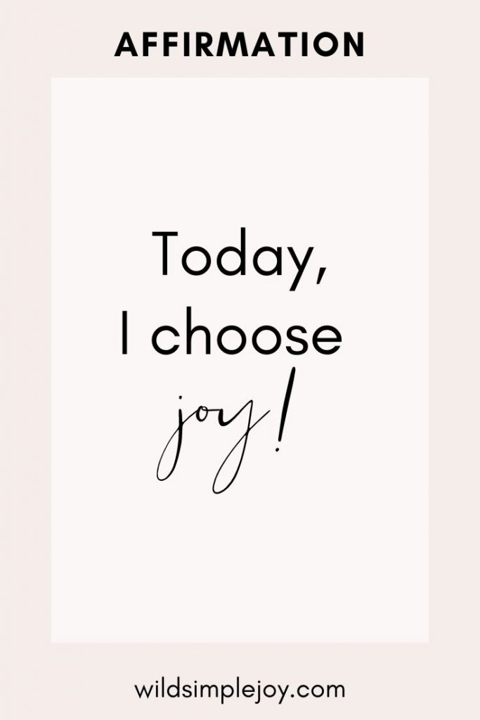 today I choose joy
