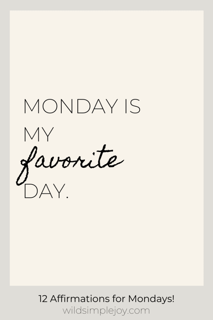 Monday is my favorite day.