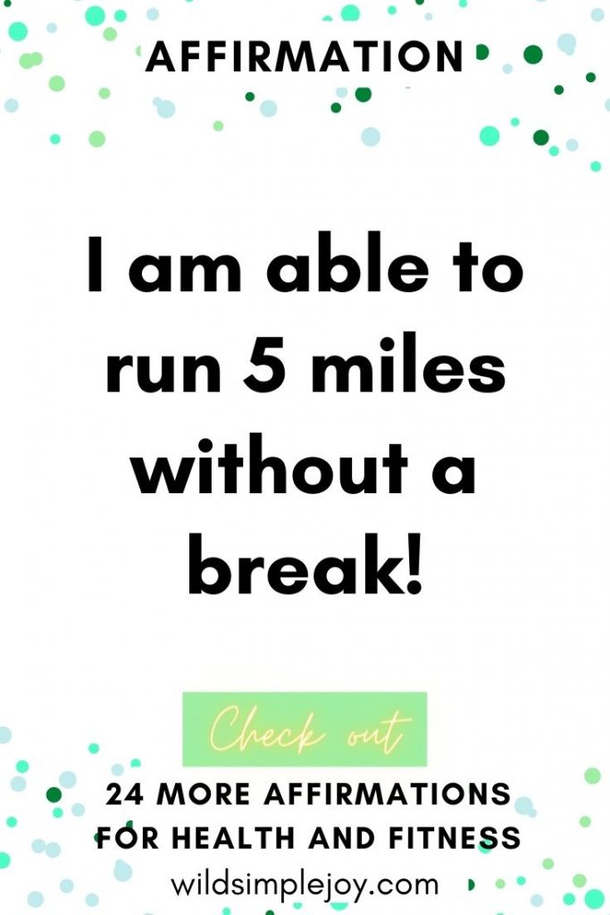 I am able to run 5 miles without a break health affirmation