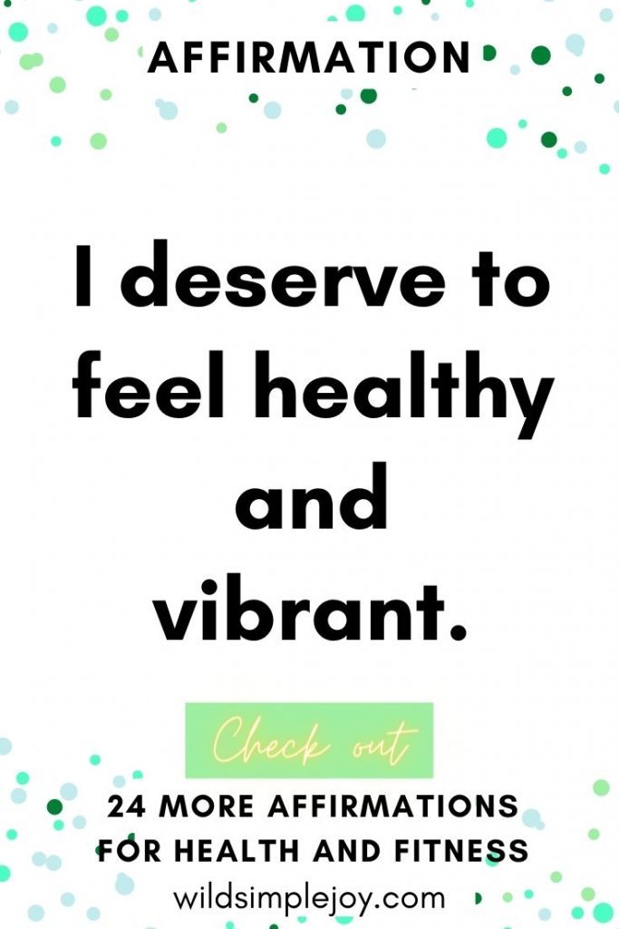 I deserve to feel healthy and vibrant self care motivation fitness health affirmation