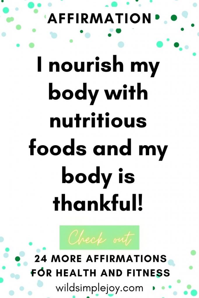 I nourish my body with nutritious foods and my body is thankful body gratitude fitness motivation health affirmation