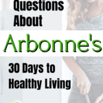 Arbonne cleanse, 30 Days to Healthy Living: Questions Answered!