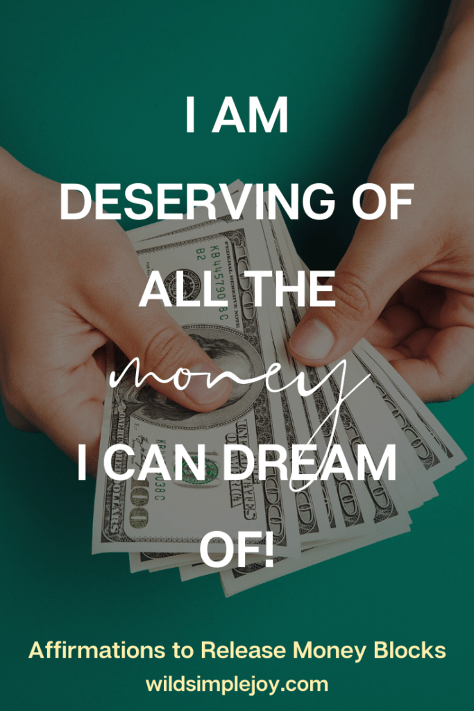 I am deserving of all the money I can dream of!