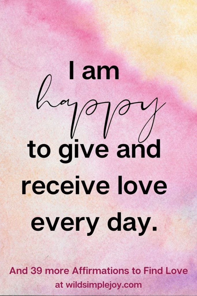 I am happy to give and receive love every day