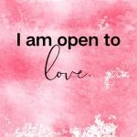 I am open to love