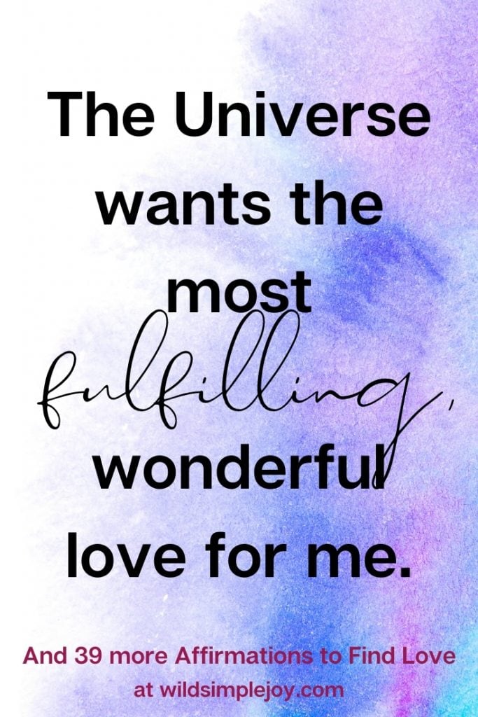The Universe Wants the most fulfilling, wonderful love for me