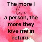 The more I love a person, the more they love me in return Affirmations for Romance