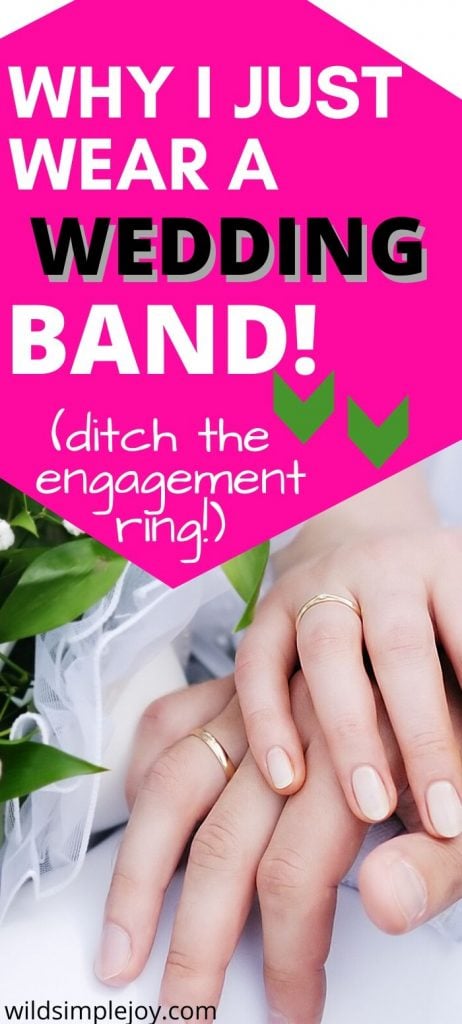 Why I Just Wear a Wedding Band (Ditch the Engagement Ring!)