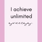 I achieve unlimited success