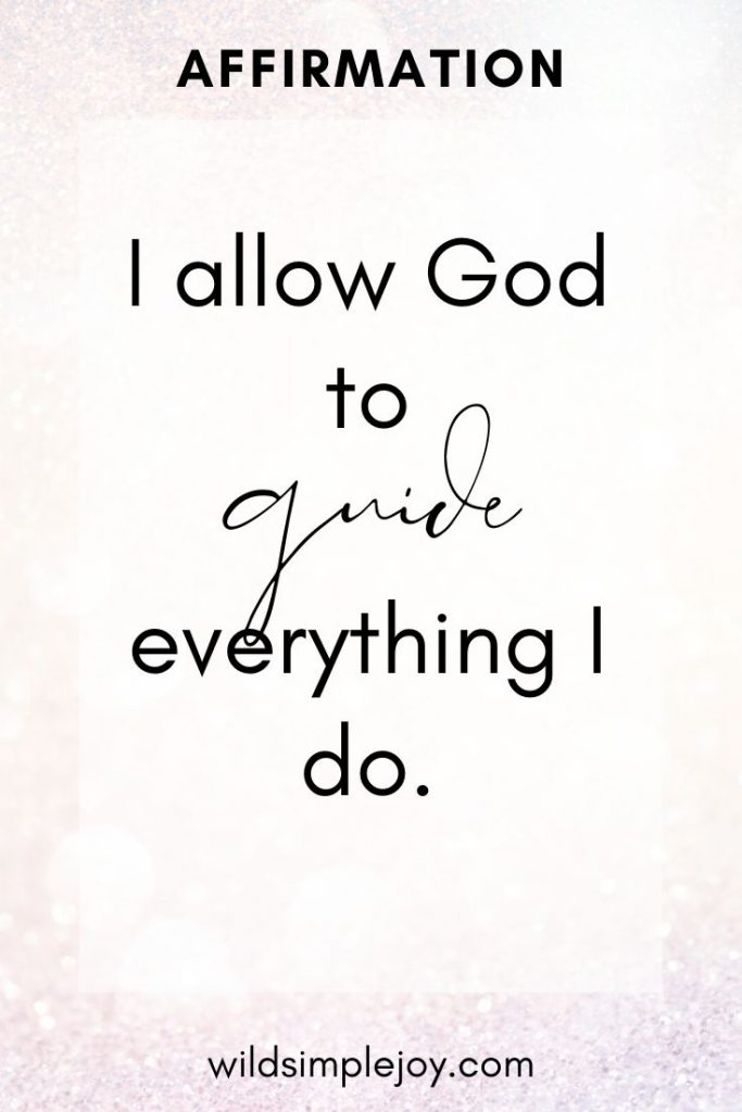 I allow God to guide everything I do. Spiritual Affirmations for Awakening.