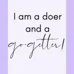 I am a doer and a go-getter! Success Affirmations