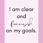 I am clear and focused on my goals. Morning is the perfect time to use motivational affirmations