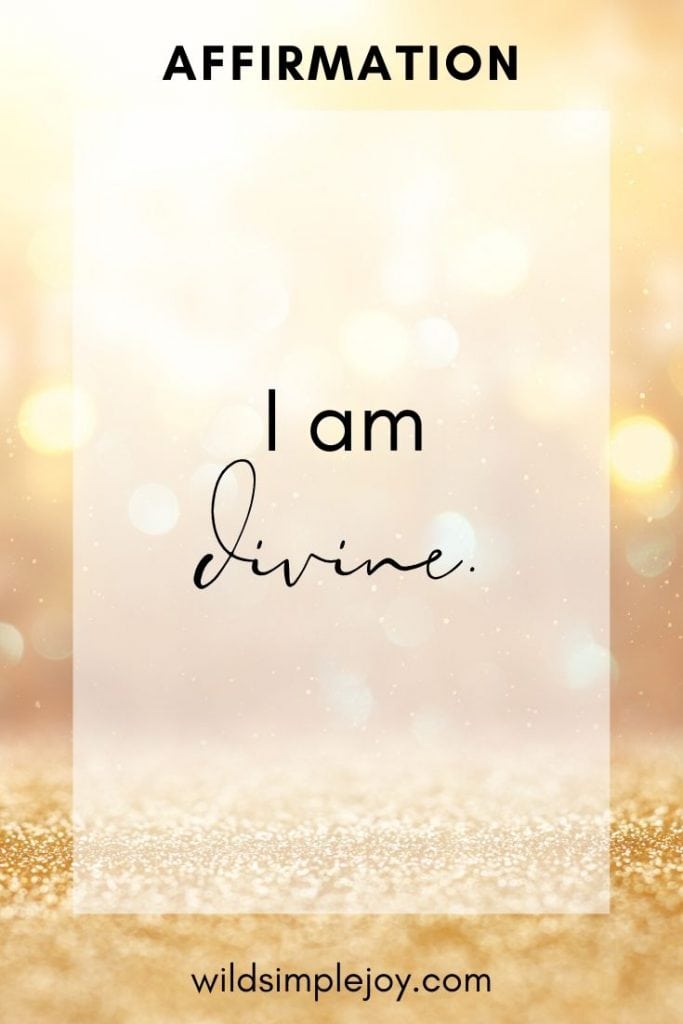 I am divine. Affirmation for Spiritual Awakening
