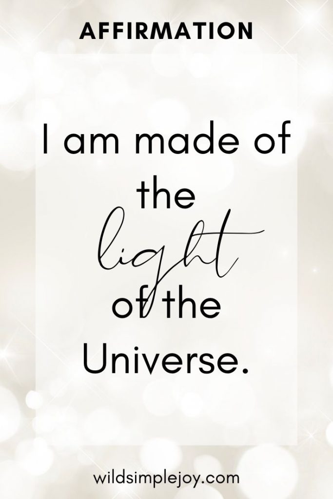 I am made of the light of the Universe