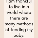Affirmation: I am thankful to live in a world where there are many methods of feeding my baby.
