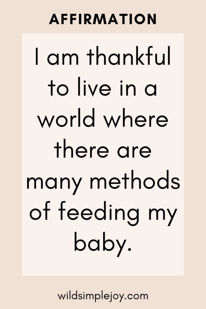 Affirmation: I am thankful to live in a world where there are many methods of feeding my baby.