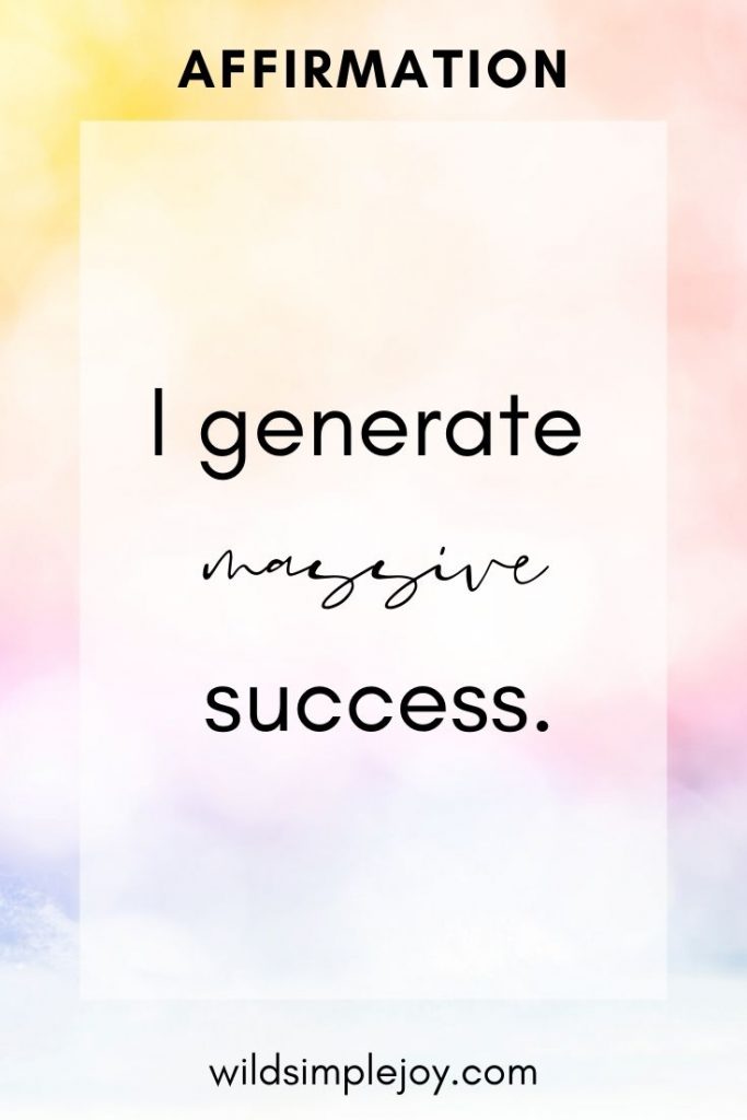 I generate massive success.