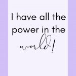 I have all the power in the world. Success affirmations
