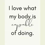 I love what my body is capable of doing. Affirmations for Breastfeeding