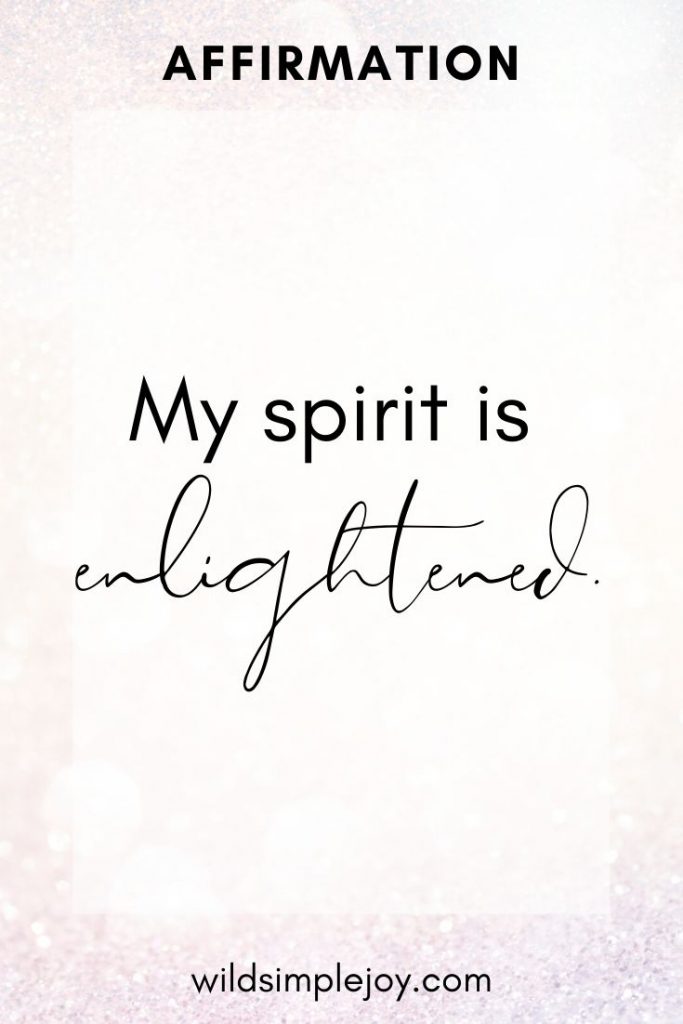 My spirit is enlightened.