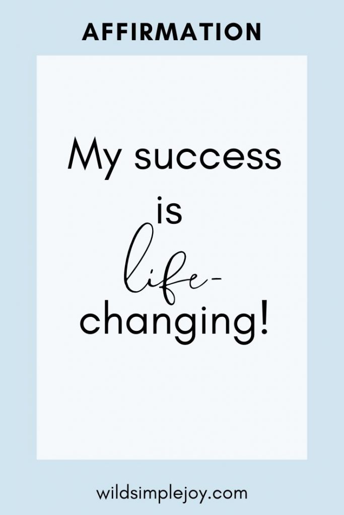 My success is life changing!