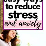 6 Easy Ways to Reduce Stress and Anxiety. (Can mindset reduce stress?)