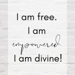 I am free. I am empowered. I am divine! Dr Joe Dispenza affirmations