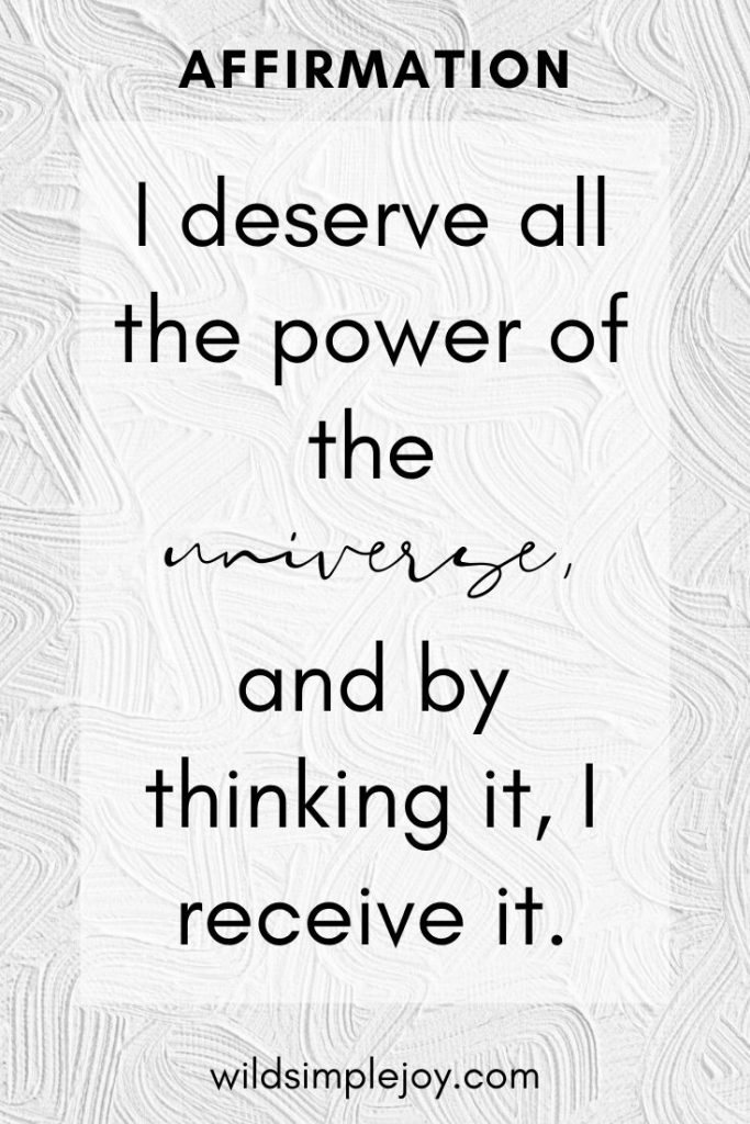 I deserve all the power of the universe, and by thinking it, I receive it. Dr Joe Dispenza affirmations
