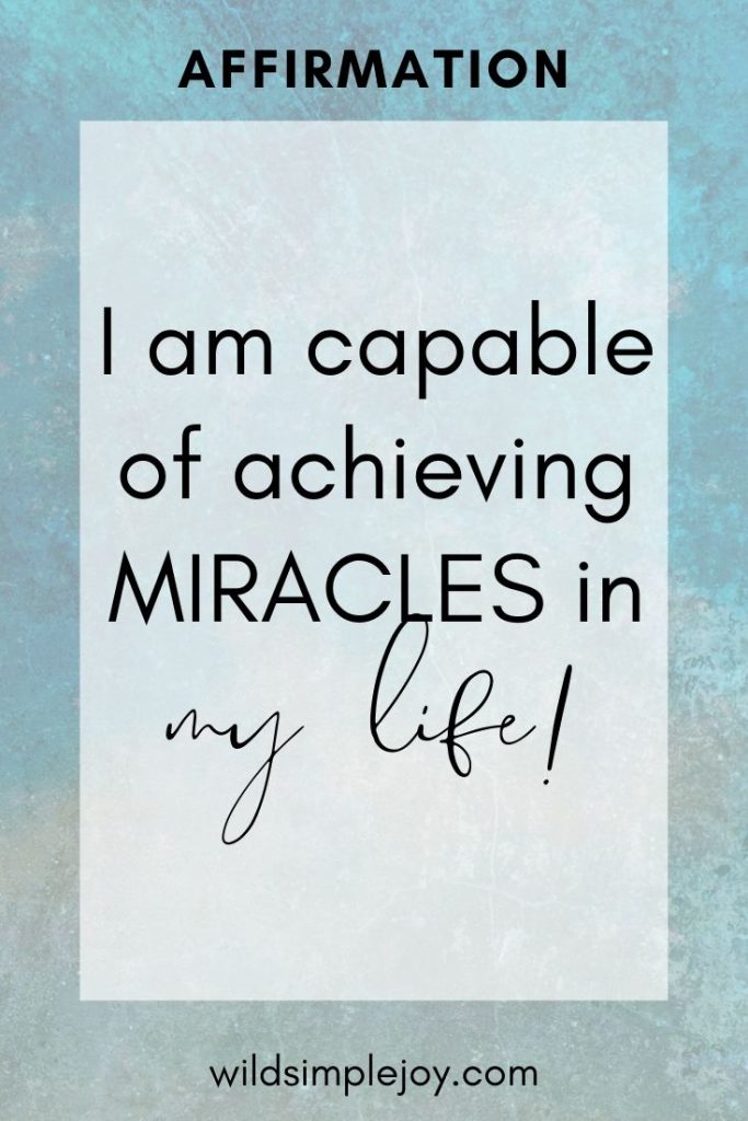 I am capable of achieving MIRACLES in my life! New Year Resolution Affirmations