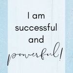 I am Successful and Powerful. New Year Resolution Affirmations