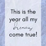 This is the year all my dreams come true! New Year Resolution Affirmations