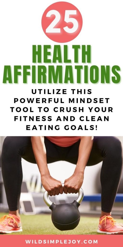 25 Health Affirmations. Utilize this powerful Mindset Tool to CRUSH your fitness and clean eating goals!