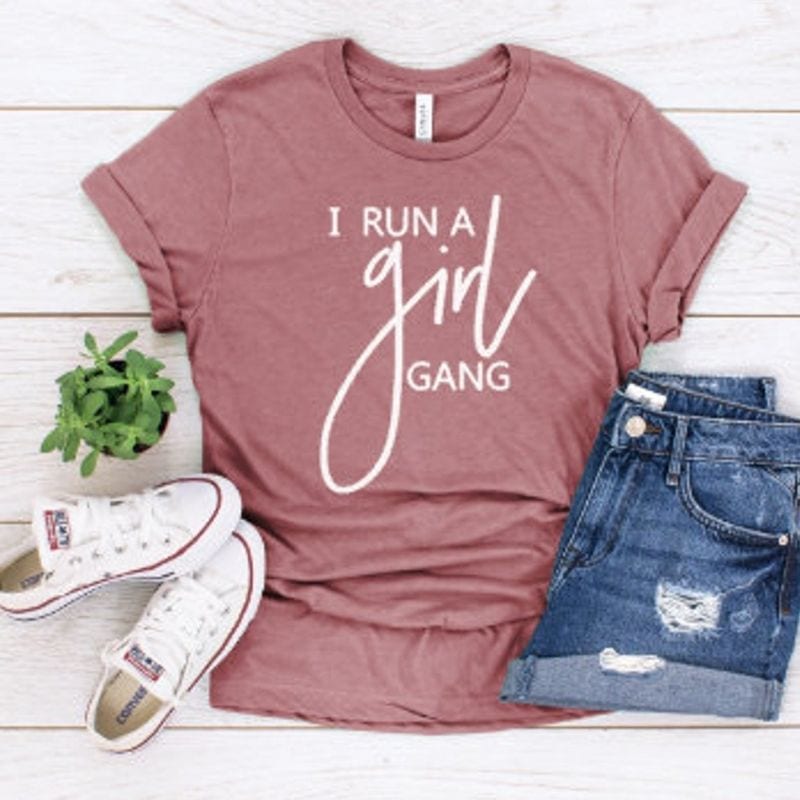 I Run a Girl Gang for Moms of Girls T-shirt from Kiki and Crew 
